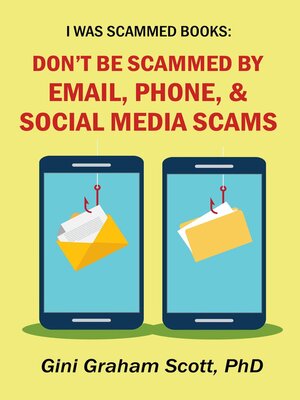 cover image of Don't Be Scammed by Email, Phone, and Social Media Scams